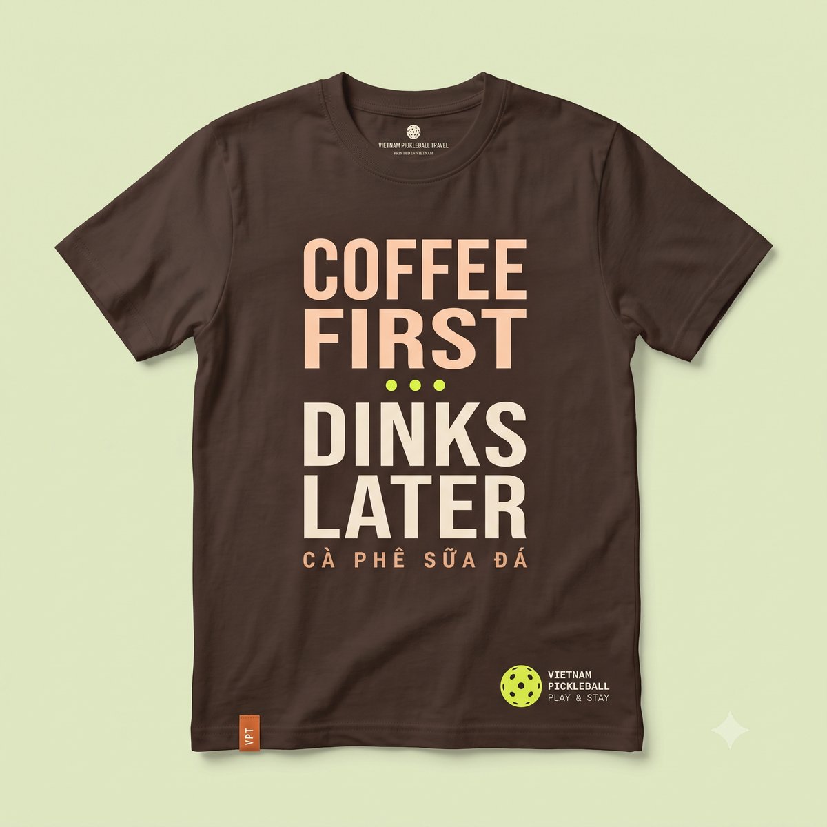 Coffee First Dinks Later pickleball t-shirt with Vietnamese coffee